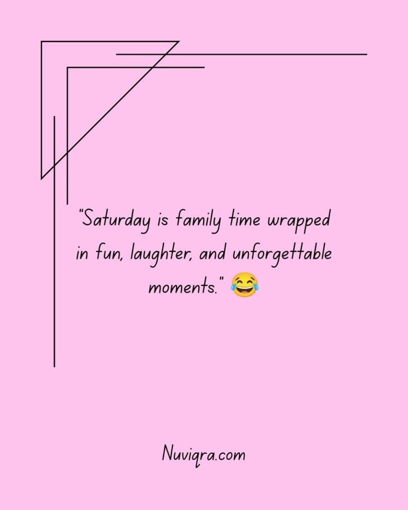 Family-Friendly Funny Saturday Quotes