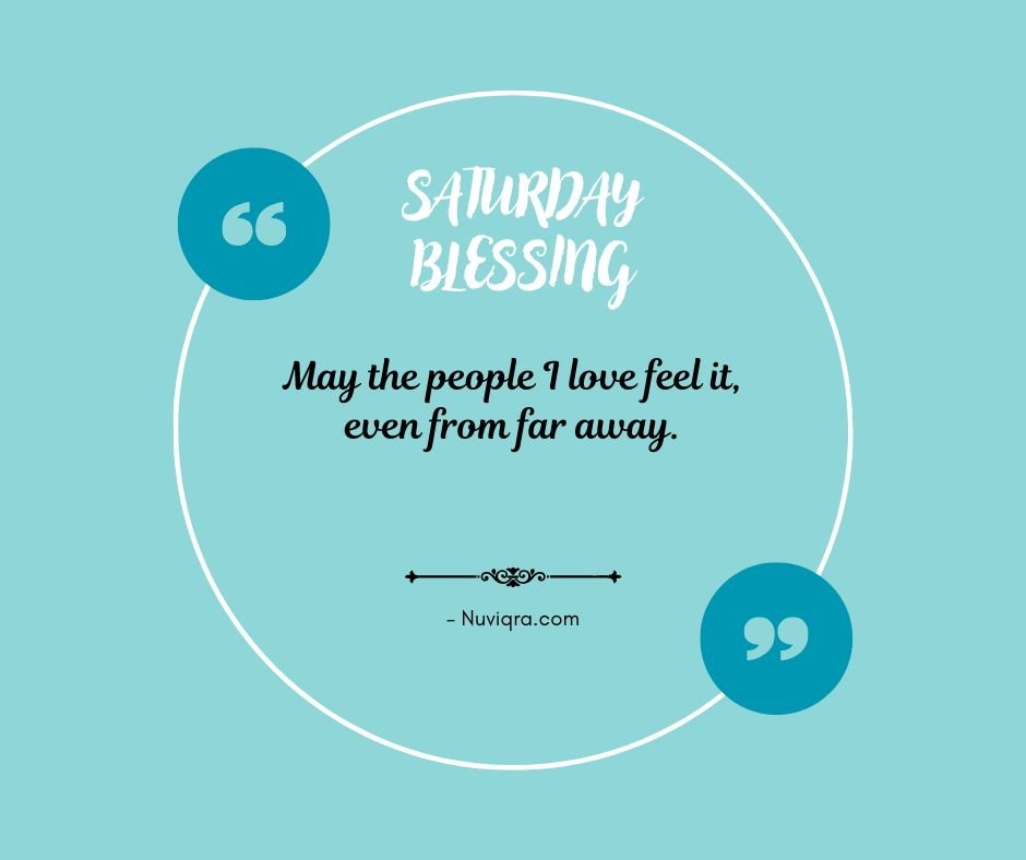 Saturday Blessings for Loved Ones