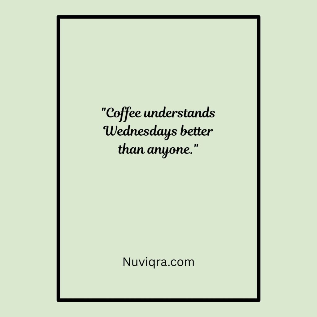 Wednesday Coffee Quotes